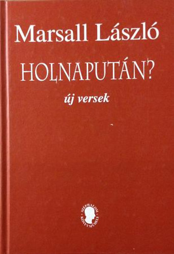 Marsall László - Holnapután?