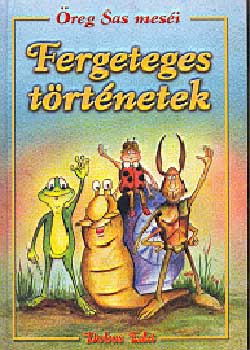 Dobos Edit; Varga Istvn - Fergeteges trtnetek: reg sas mesi