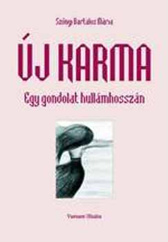 Sznyi Bartalos Mria - j Karma (Egy gondolat hullmhosszn)