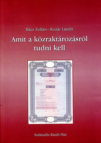B�cs Zolt�n, Koz�r L�szl� - Amit a k�zrakt�roz�sr�l tudni kell