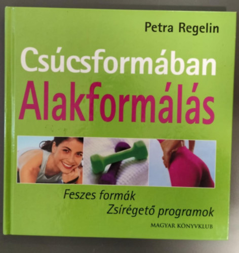Petra Regelin - Csúcsformában-Alakformálás _ Feszes formák Zsírégető programok