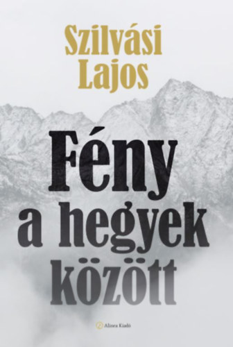 Szilvsi Lajos - Fny a hegyek kztt