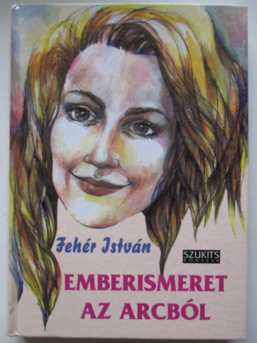 Fehr Istvn - Emberismeret az arcbl