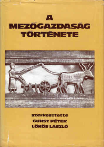 Gunst P.-Lks L. (szerk.) - A mezgazdasg trtnete