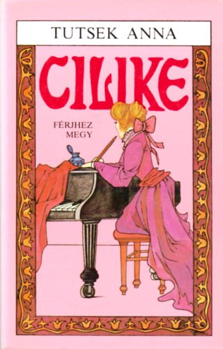 Tutsek Anna - Cilike férjhez megy