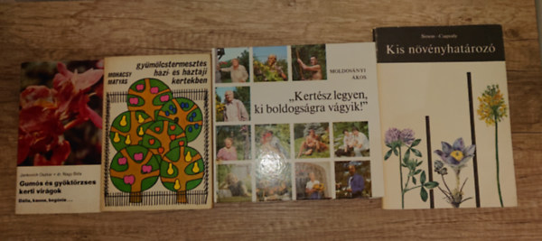 Moldov�nyi �kos, Jankovich Oszk�r, Moh�csy M�ty�s, Simon-Csapody - 4 hasznos k�nyv kiskertek gonoz�s�hoz: Gum�s �s gy�kt�rzses kerti vir�gok, Gy�m�lcstermeszt�s h�zi-�s h�zt�ji kertekben, "Kert�sz legyen, ki boldogs�gra v�gyik" + N�v�nyhat�roz�"