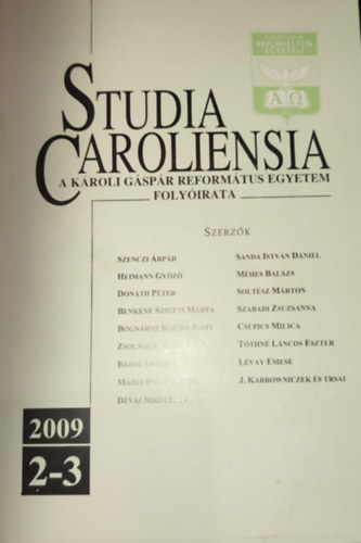 Gyrgyin Koncz Judit - Gyrgyin Koncz Judit (szerk.) - Studia Caroliensia - A Kroli Gspr Reformtus Egyetem Folyirata-2009/2-3