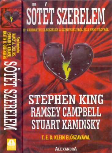 Stephen King, Ramsey Campbell, Stuart Kaminsky - S�t�t szerelem - 22 vadonat�j elbesz�l�s a szenved�lyr�l �s a nemi v�gyr�l