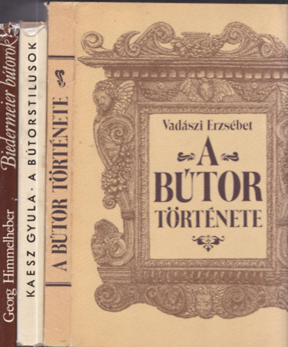Vadszi Erzsbet, Georg Himmelheber - 3db. btoros knyv: A btor trtnete + Ismerjk meg a btorstlusokat + Biedemeier btorok