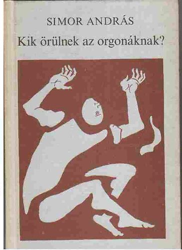 Simor Andrs - Kik rlnek az orgonknak?
