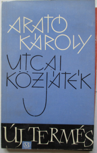 Arat� K�roly - Utcai k�zj�t�k