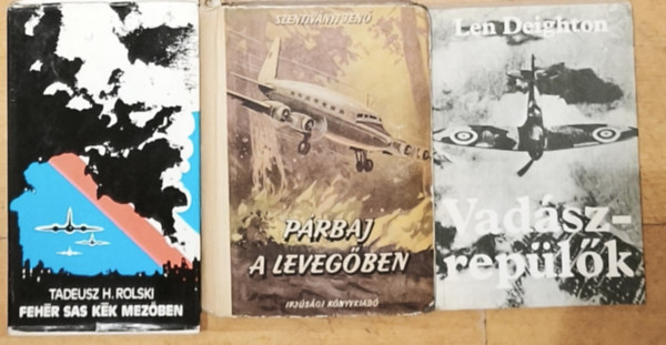 Szentiványi Jenő, Len Deighton, Tadeusz H. Rolski - 3db vadászrepülőkkel kapcsolatos kötet - Szentiványi Jenő-Párbaj a levegőben, Len Deighton-Vadászrepülők, Tadeusz H. Rolski-Fehér sas kék mezőben