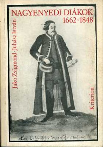 Jak Zsigmond; Juhsz Istvn - Nagyenyedi dikok 1662-1848