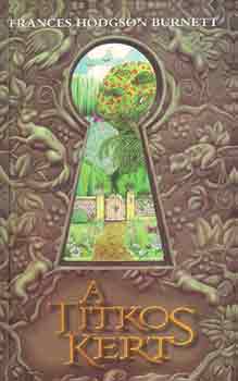 F. H. Burnett - A Titkos kert