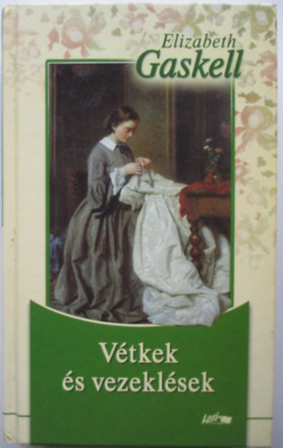 Elizabeth Gaskell - Vtkek s vezeklsek