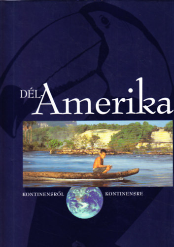 Lerner János - Dél-Amerika (kontinensről kontinensre)