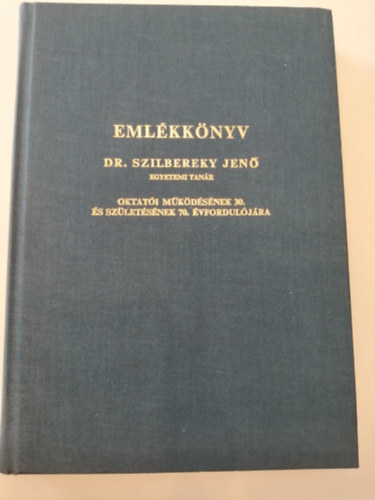 Tth Kroly (szerk.) - Emlkknyv Dr. Szilbereky Jen egyetemi tanr oktati mkdsnek 30. s szletsnek 70. vforduljra