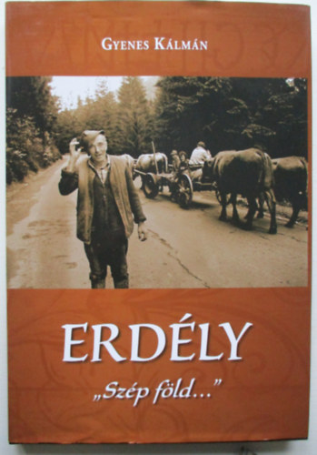 Gyenes K�lm�n - ERD�LY "Sz�p f�ld..."