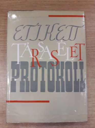 Dr.Rczey Ferenc,Pekry Dagmar, Gondi Ferenc - Etikett, trsas let, protokoll