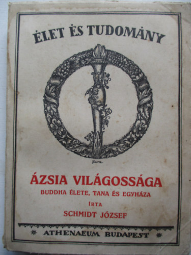 Schmidt Jzsef - zsia vilgossga  (Buddha lete, tana s egyhza)