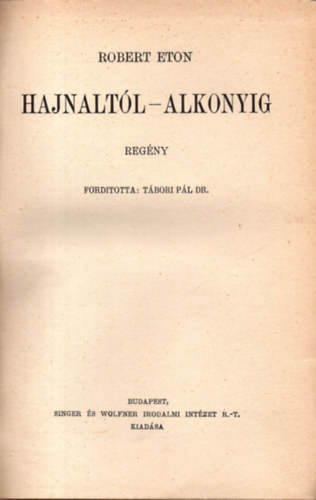 Robert Eton - Hajnalt�l-alkonyig