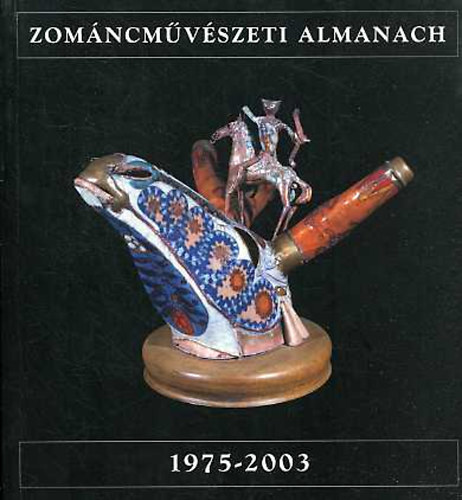 Pap (szerk.); Gyergydesz - Zomncmvszeti almanach 1975-2003