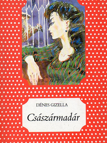 Dnes Gizella - Csszrmadr