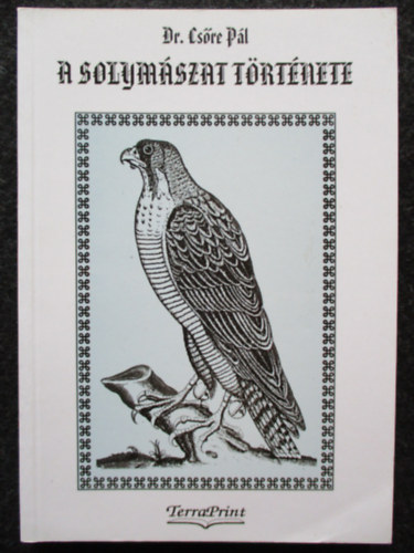 Csore Pl - A solymszat trtnete