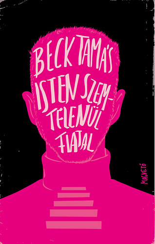 Beck Tams - Isten szemtelenl fiatal