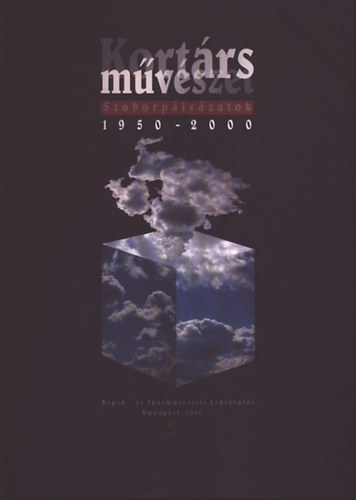 Nagy Ildik (szerk.) - Kortrs mvszet- Szoborplyzatok (1950-2000)