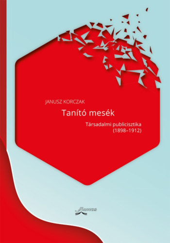 Korczak, Janusz - Tanító mesék