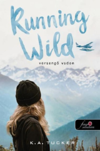 K. A. Tucker - Running Wild - Versengő vadon