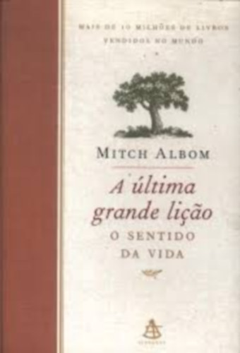 Mitch Albom - A �ltima Grande Li�ao: O Sentido da Vida