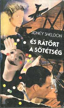 Szerző Sidney Sheldon Fordító Somogyi Márta - És rátört a sötétség