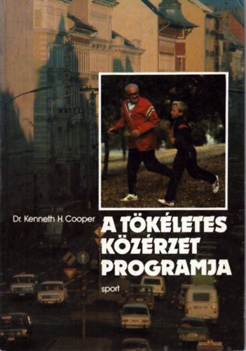 Kenneth H. dr. Cooper - A tökéletes közérzet programja