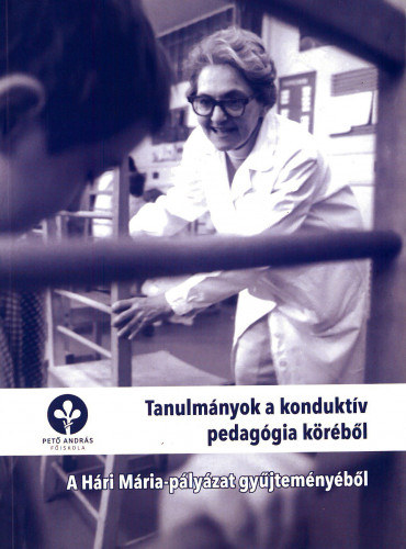 Dek Adrienn (szerk.), Kollega Tarsoly Istvn (szerk) - Tanulmnyok a konduktv pedaggia krbl - A Hri Mria-plyzat gyjtemnybl