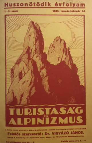 Dr. Vigyázó János - Turistaság és Alpinizmus XXV. évfolyam 1935. január-február