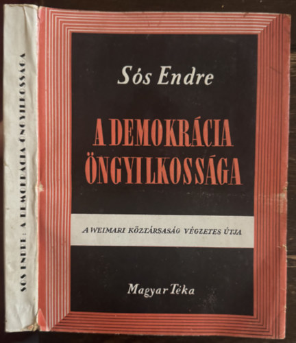 S�s Endre - A demokr�cia �ngyilkoss�ga (A weimari N�metorsz�g v�gzetes �tja)