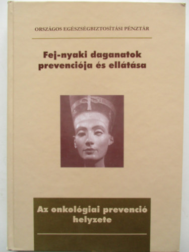 Dzsa Csaba; Dr. Sebestyn Andor - Fej-nyaki daganatok prevencija s elltsa