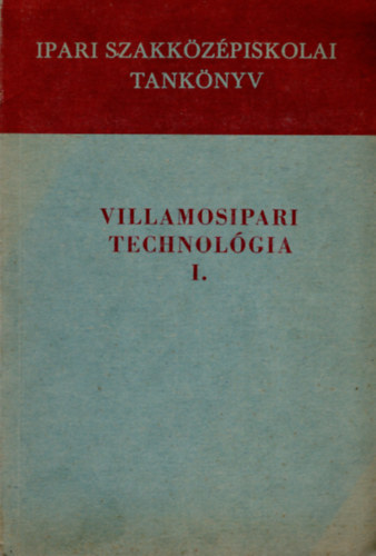 Villamosipari technol�gia I.