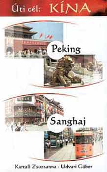 Kartali-Udvari - �ti c�l: K�na. Peking-Sanghaj �tik�nyv