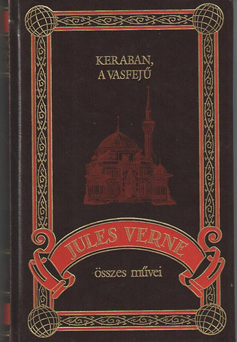 Verne Gyula - Keraban, a vasfej (Jules Verne sszes mvei 8.)