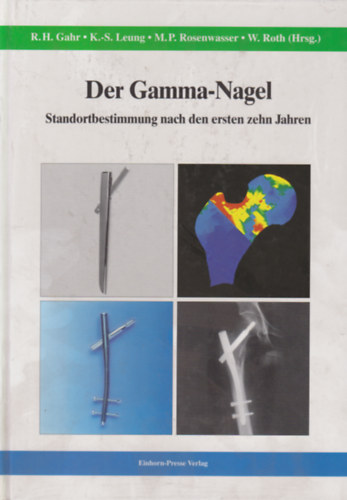 R. H . Gahr, K.S. Leung, M. P. Rosenwasser, W. Roth - Der Gamma-Nagel