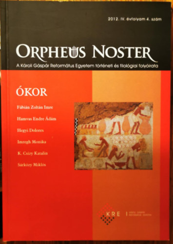 Fábián Zoltán Imre, Hamvas Endre Ádám, Hegyi Dolores, Imregh Monika, K. Csízy Katalin, Sárközy Miklós - Orpheus Noster 2012. IV.évfolyam 4.szám