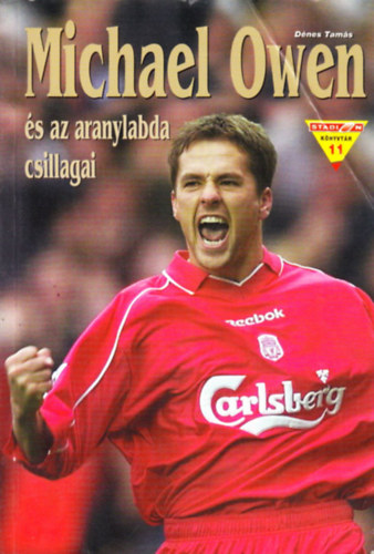 Dénes Tamás - Michael Owen és az aranylabda csillagai