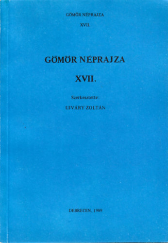 Ujvry Zoltn (szerk.) - Gmr nprajza XVII.