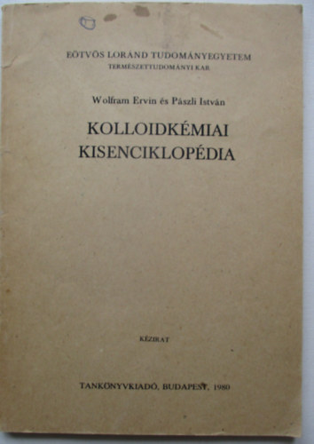 Wolfram Ervin, P�szli Istv�n - Kolloidk�miai kisenciklop�dia