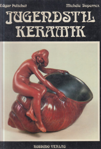 Edgar Pelichet, Mich�le Duperrex - Jugendstil Keramik