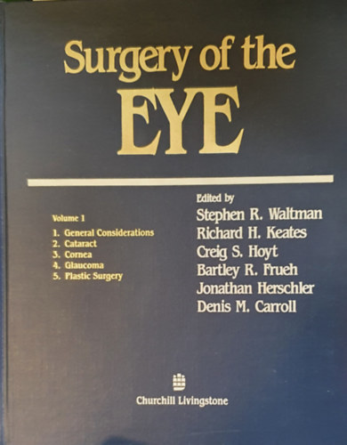 Waltman-Keates-Hoyt-�Frueh-Herschler-Caroll - Surgery of the eye I-II.