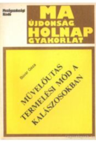 B�v�r G�za - M�vel�utas termel�si m�d a kal�szosokban